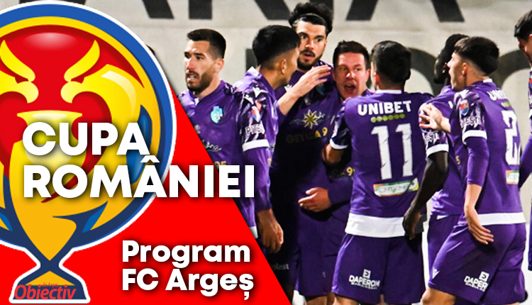 S-A AFLAT! Cu cine și când joacă FC ARGEȘ în CUPA ROMÂNIEI? Programul complet!